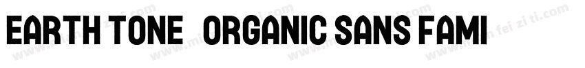 Earth Tone   Organic Sans Family字体转换
